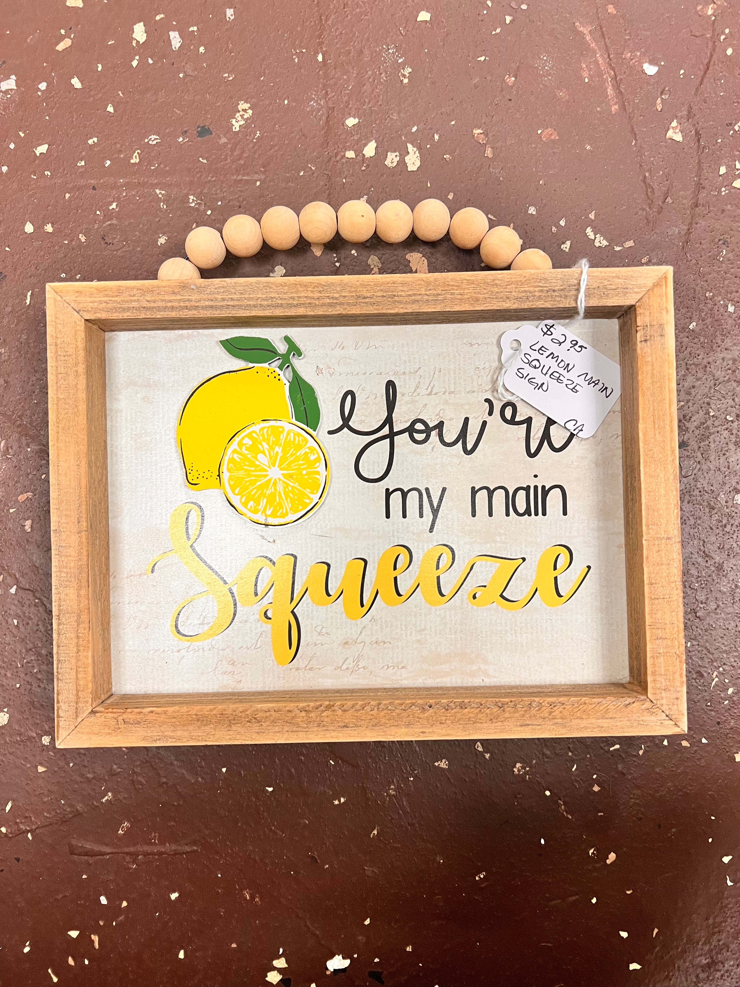 Main Squeeze Sign