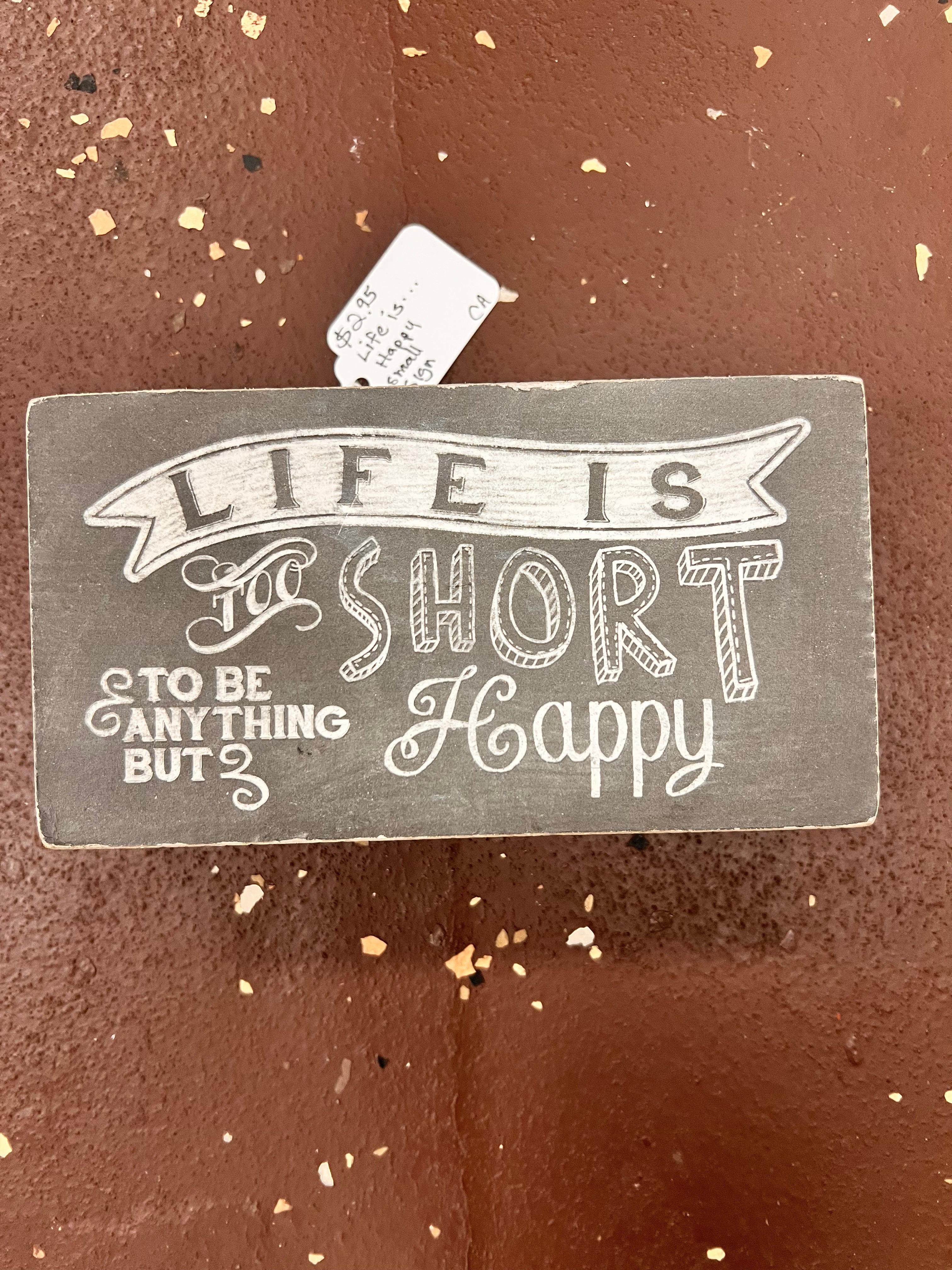 Life is Short Sign