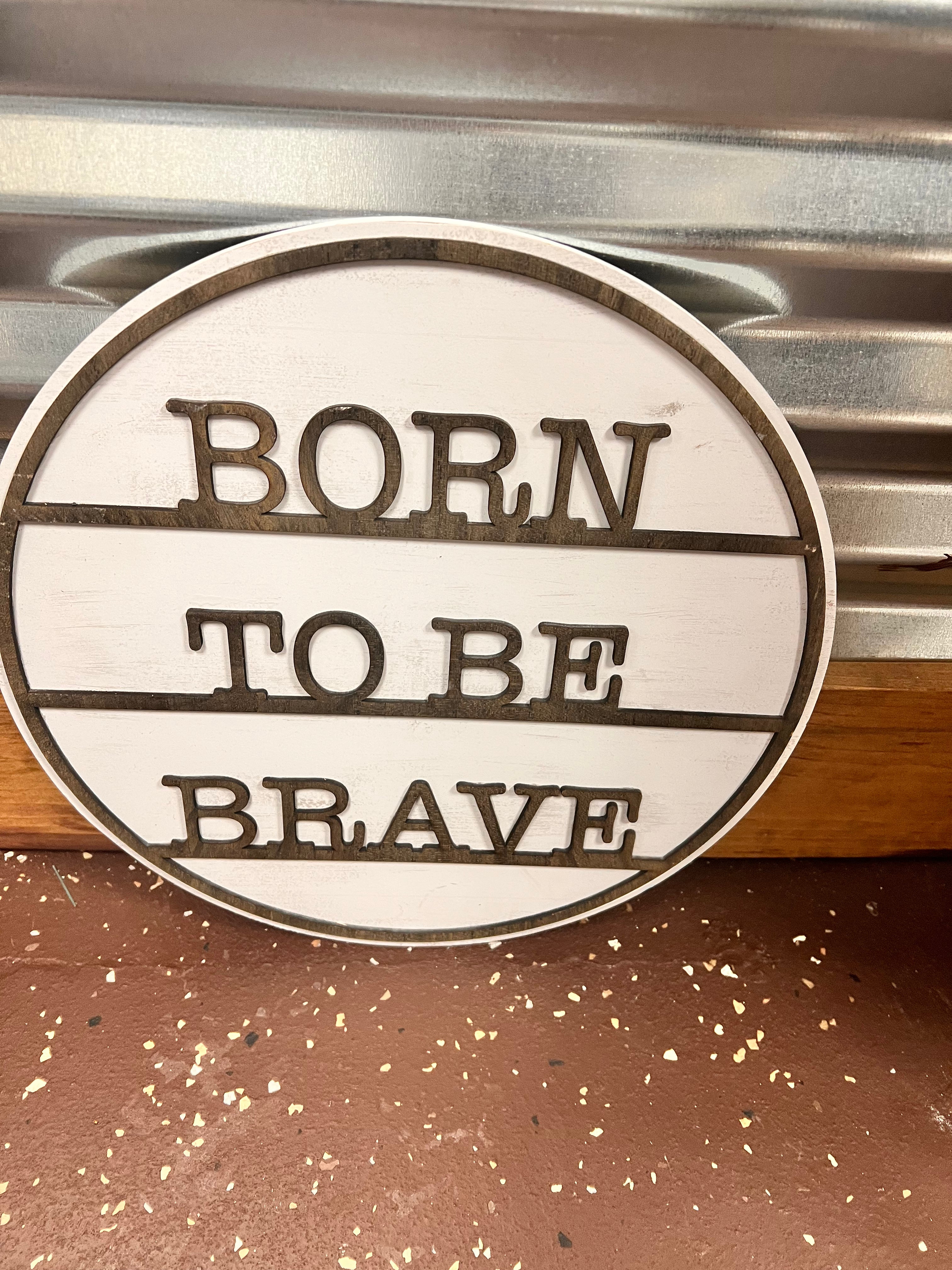 Born to be Brave